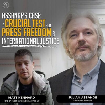 ASSANGE’S CASE: A CRUCIAL TEST FOR PRESS FREEDOM & INTERNATIONAL JUSTICE