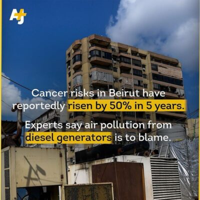 Cancer risks in Beirut have reportedly risen by 50% in 5 years. Experts say air pollution from diesel generators is to blame.