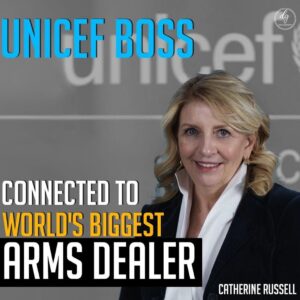 UNICEF BOSS connected to world’s BIGGEST ARMS DEALER