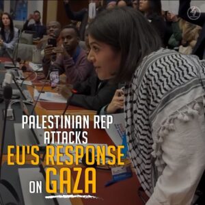 PALESTINIAN REP ATTACKS EU’S  RESPONSE ON GAZA