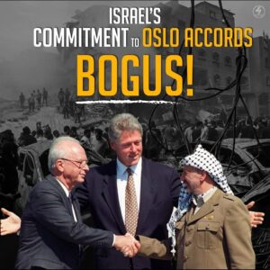 Israel’s commitment to OSLO Accords
BOGUS!