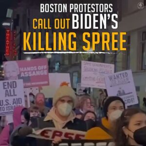 BOSTON PROTESTORS CALL OUT BIDEN’S KILLING SPREE