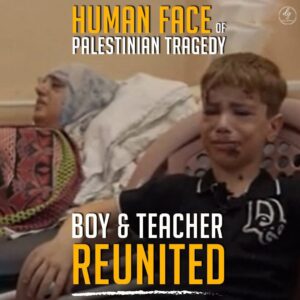 HUMAN FACE OF PALESTINIAN TRAGEDY.
BOY & TEACHER REUNITED