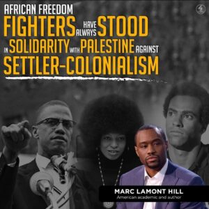 AFRICAN FREEDOM FIGHTERS HAVE ALWAYS STOOD IN SOLIDARITY WITH PALESTINE AGAINST SETTLER-COLONIALISM