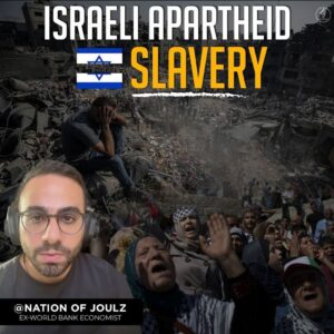 ISRAELI APARTHEID SLAVERY