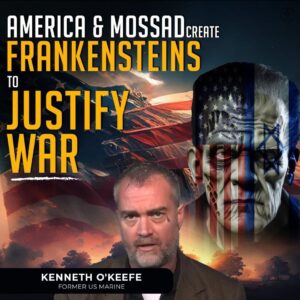 AMERICA & MOSSAD CREATE FRANKENSTEINS TO JUSTIFY WAR