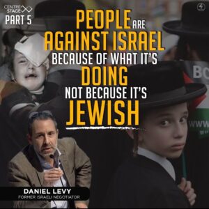 PEOPLE ARE AGAINST ISRAEL BECAUSE OF WHAT IT’S DOING NOT BECAUSE IT’S JEWISH