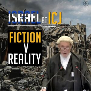ISRAEL AT ICJ
FICTION
V
REALITY