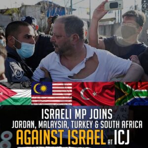 ISRAELI MP JOINS JORDAN, MALAYSIA, TURKEY, SOUTH AFRICA & BOLIVIA AGAINST ISRAEL AT ICJ