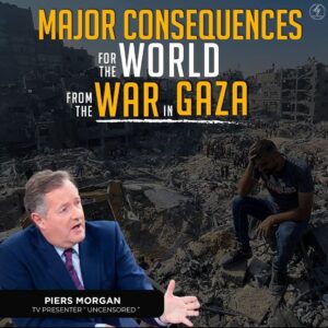 MAJOR CONSEQUENCES FOR THE WORLD FROM THE WAR IN GAZA
