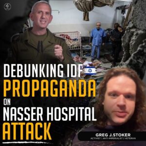 DEBUNKING IDF PROPAGANDA ON NASSER HOSPITAL ATTACK