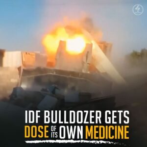 IDF BULLDOZER GETS DOSE OF ITS OWN MEDICINE