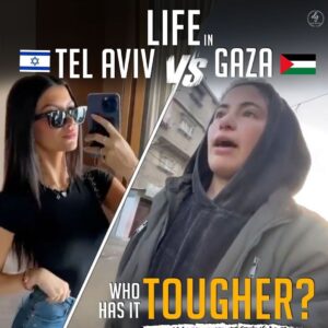 LIFE IN TEL AVIV VS GAZA
WHO HAS IT TOUGHER