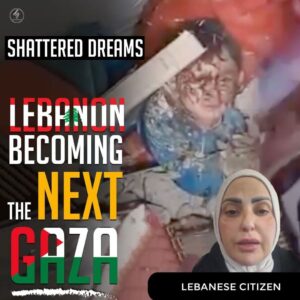 SHATTERED DREAMS
LEBANON BECOMING THE NEXT GAZA
