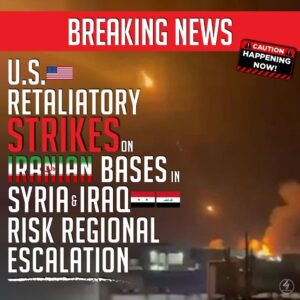 U.S. RETALIATORY STRIKES ON IRANIAN BASES IN SYRIA & IRAQ RISK REGIONAL ESCALATION