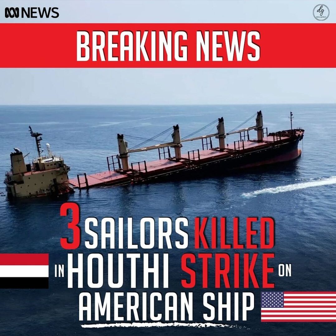 BREAKING-NEWS-3-SAILOR-KILLED-IN-HOUTHI-STRIKE-ON-AMERICAN-SHIP-e1709885625277