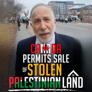 CANADA ALLOWS SETTLERS TO SELL PROPERTY ON PALESTINIAN LAND
