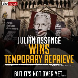 JULIAN ASSANGE WINS TEMPORARY REPRIEVE BUT IT’S NOT OVER YET…