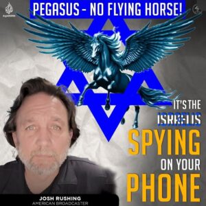 PEGASUS-NO FLYING HORSE!  IT’S THE ISRAELIS SPYING ON YOUR PHONE