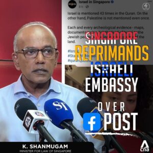 SINGAPORE REPRIMANDS ISRAEL EMBASSY OVER POST