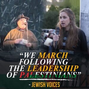 “WE MARCH FOLLOWING THE LEADERSHIP OF PALESTINIANS” – JEWISH VOICES