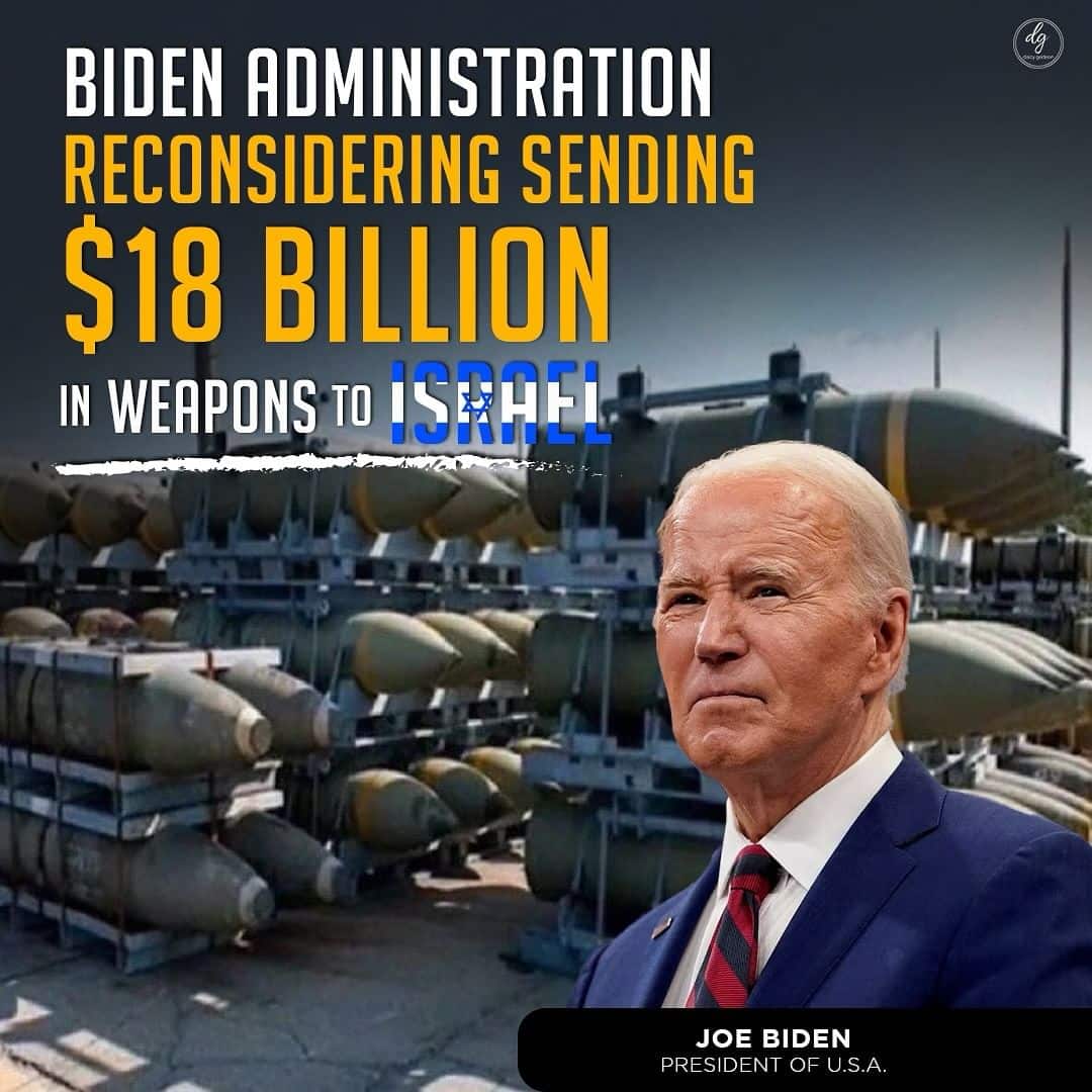 BIDEN-ADMINISTRATION-RECONSIDERING-SENDING-18-BILLION-IN-WEAPONS-TO-ISRAEL