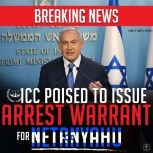 ICC POISED TO ISSUE ARREST WARRANT FOR NETANYAHU