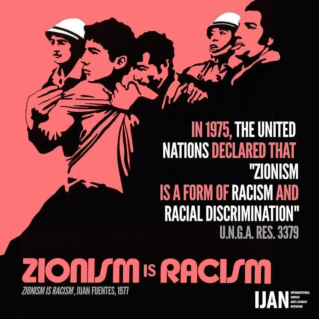 IN-1975-THE-UNITED-NATIONS-DECLARED-THAT-ZIONISM-IS-A-FORM-OF-RACISM-AND-RACIAL-DISCRIMINATION-U.N.G.A.-RES