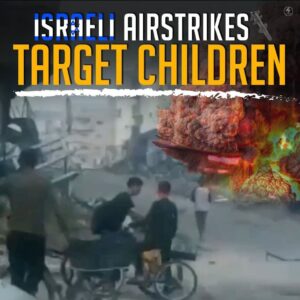 ISRAELI AIRSTRIKES TARGET CHILDREN