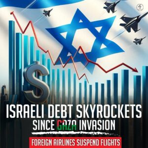 ISRAELI DEBT SKYROCKETS SINCE GAZA INVASION FOREIGN AIRLINES SUSPEND FLIGHTS