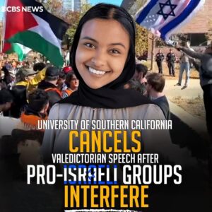 UNIVERSITY OF SOUTHERN CALIFORNIA CANCELS VALEDICTORIAN SPEECH AFTER PRO-ISRAELI GROUPS INTERFERE