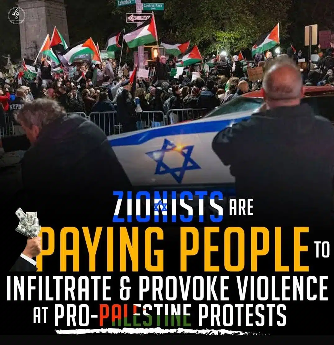 ZIONISTS-ARE-PAYING-PEOPLE-TO-INFILTRATE-PROVOKE-VIOLENCE-AT-PRO-PALESTINE-PROTESTS-e1714313504932
