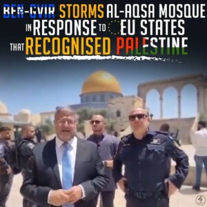 BER-GVIR STORMS AL-AQSA MOSQUE IN RESPONSE TO EU STATES THAT RECOGNISED PALESTINE