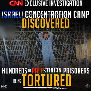 CNN EXCLUSIVE INVESTIGATION ISRAELI CONCENTRATION CAMP DISCOVERED HUNDREDS OF PALESTINIAN PRISONERS BEING TORTURED