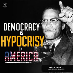 DEMOCRACY IS HYPOCRISY IN AMERICA