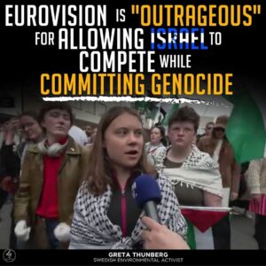 EUROVISION IS “OUTRAGEOUS” FOR ALLOWING ISRAEL TO COMPETE WHILE COMMITTING GENOCIDE