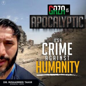 GAZA IS APOCALYPTIC IT’S A CRIME AGAINST HUMANITY