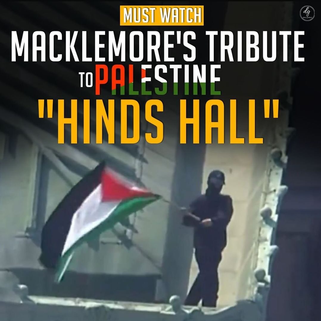 MUST-WATCH-MACKLEMORES-TRIBUTE-TO-PALESTINE-HINDS-HALL-e1715517531716