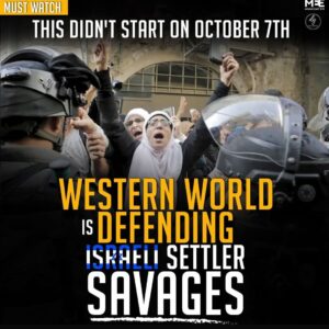 MUST WATCH THIS DIDN’T START ON OCTOBER 7TH WESTERN WORLD IS DEFENDING ISRAELI SETTLER SAVAGES