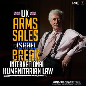 UK
ARMS SALES
TO ISRAEL
BREAK
INTERNATIONAL HUMANITARIAN LAW