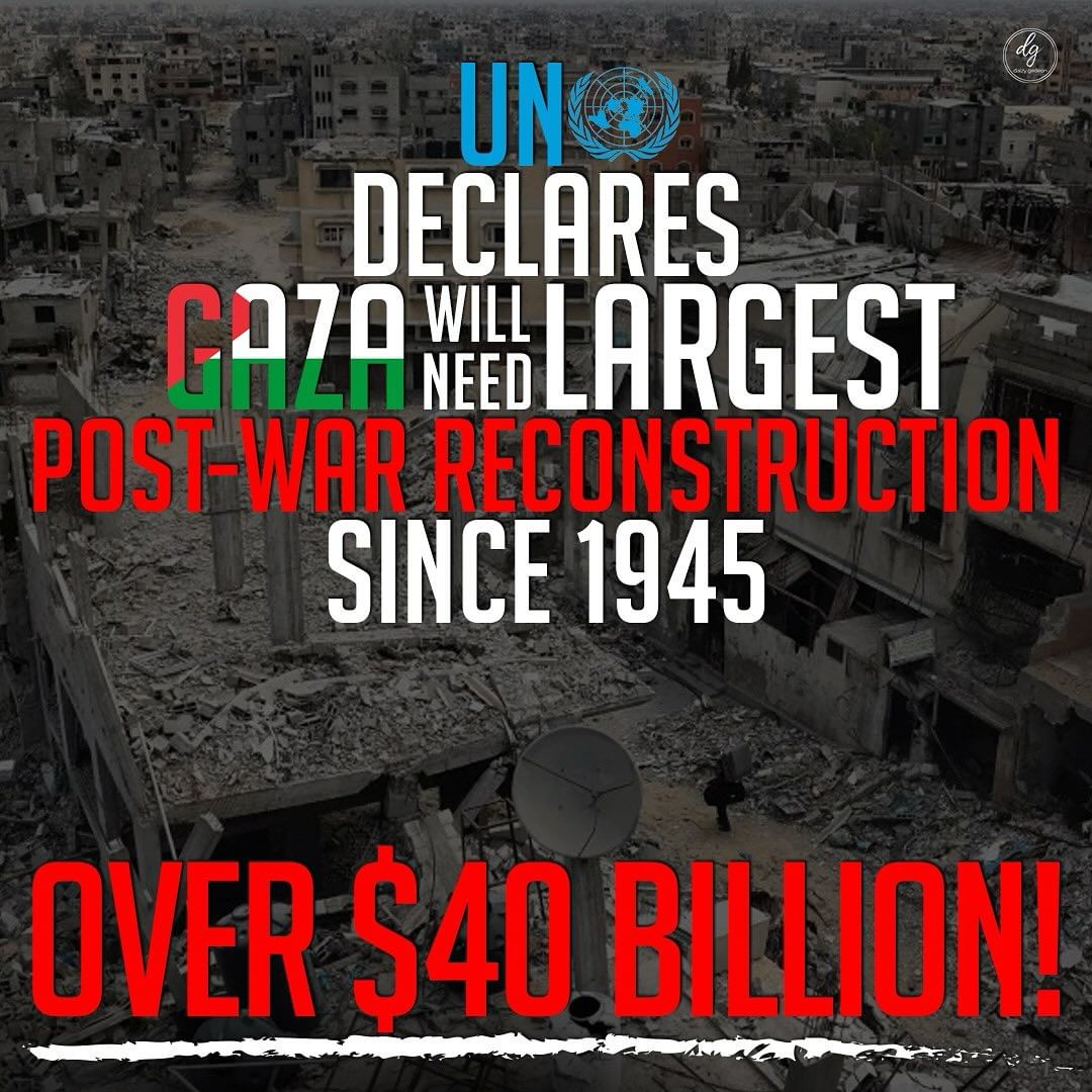 UN-DECLARES-GAZA-WILL-NEED-LARGEST-POST-WAR-RECONSTRUCTION-SINCE-1945-OVER-40-BILLION