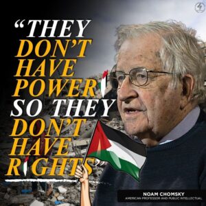 “THEY DON’T HAVE POWER SO THEY DON’T HAVE RIGHTS”