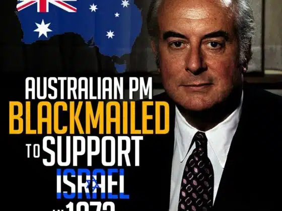 AUSTRALIAN PM BLACKMAILED TO SUPPORT ISRAEL IN 1973