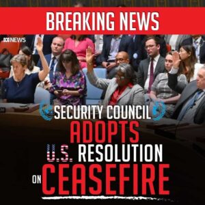 BREAKING NEWS
SECURITY COUNCIL
ADOPTS
U.S. RESOLUTION
ON CEASEFIRE