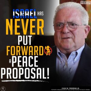 ISRAEL HAS
NEVER
PUT FORWARD PEACE PROPOSAL!