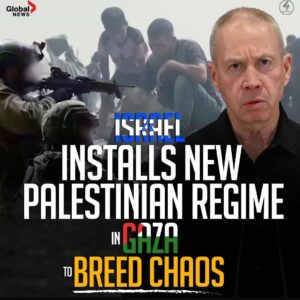 ISRAEL INSTALLS NEW PALESTINIAN REGIME IN GAZA TO BREED CHAOS