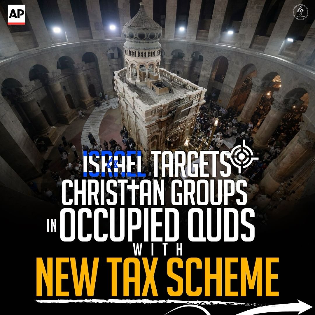 ISRAEL TARGETS CHRISTIAN GROUPS IN OCCUPIED QUDS WITH NEW TAX SCHEME