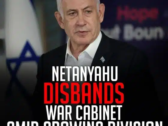 NETANYAHU DISBANDS WAR CABINET AMID GROWING DIVISION