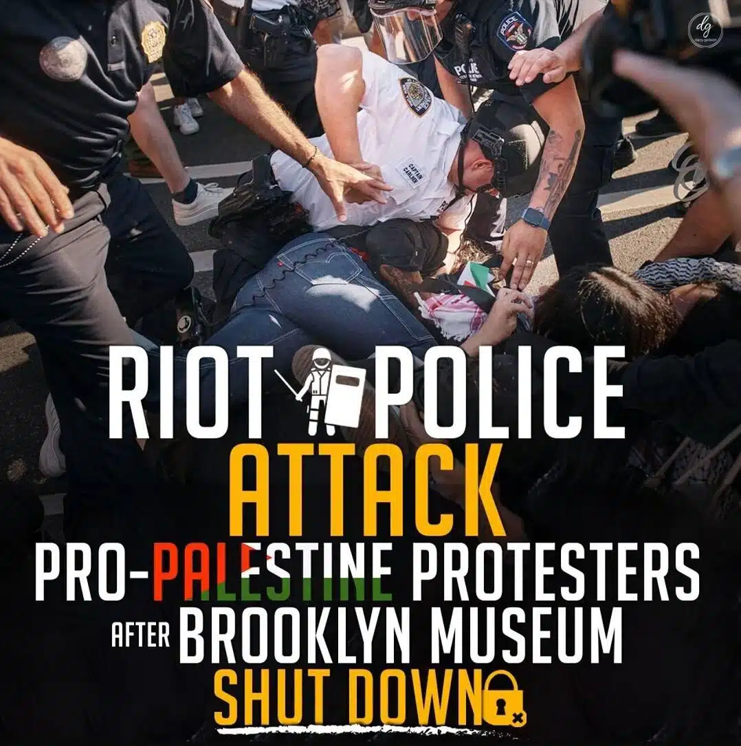 RIOT POLICE ATTACK PRO-PALESTINE PROTESTERS AFTER BROOKLYN MUSEUM SHUT DOWN