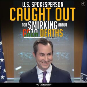 U.S. SPOKESPERSON CAUGHT OUT FOR SMIRKING ABOUT GAZA DEATHS